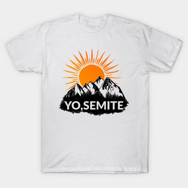 yo semite T-Shirt by Grapdega